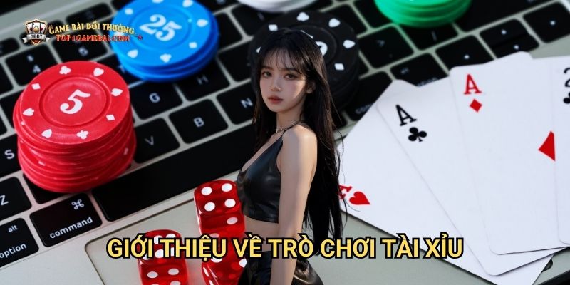 Giới Thiệu Về Trò Chơi Tài Xỉu